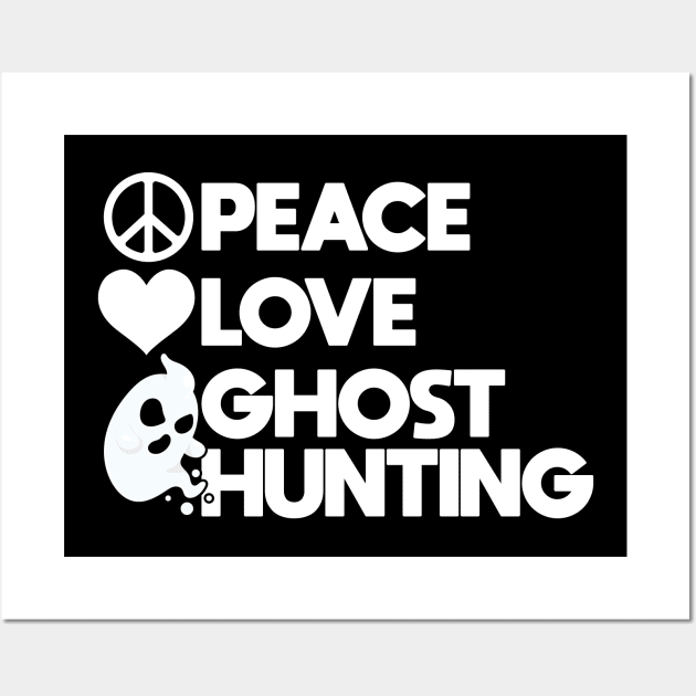 Peace - Love - Ghost Hunting Wall Art by Peco-Designs